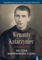 Wenanty Katarzyniec. Na czas niepewności i lęku. Autor:   Praca zbiorowa. SmakLiter.pl Okładka książki Wenanty Katarzyniec. Na czas niepewności i lęku