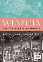 Wenecja. Oblicza miasta na wodzie. Autor: Pomykalscy Beata i Paweł. SmakLiter.pl Okładka książki Wenecja. Oblicza miasta na wodzie