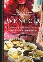 Wenecja. Przepisy i wspomnienia z krainy gondoli, prosecco i owoców morza. Autor: Kiros Tessa. SmakLiter.pl Okładka książki Wenecja. Przepisy i wspomnienia z krainy gondoli, prosecco i owoców morza