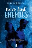 We’re Just Enemies. Autor: Lena M. Bielska. SmakLiter.pl Okładka książki We’re Just Enemies