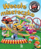 Wesołe miasteczko. Samochodzik Franek. Autor: Karolina Górska, Wojciech Górski. SmakLiter.pl Okładka książki Wesołe miasteczko. Samochodzik Franek