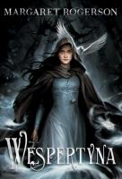 Wespertyna. Autor: Margaret Rogerson. SmakLiter.pl Okładka książki Wespertyna