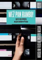 Weź pan Rambo! Społeczna historia magnetowidów... Autor: Filiciak Mirosław, Wasiak Patryk. SmakLiter.pl Okładka książki Weź pan Rambo! Społeczna historia magnetowidów..