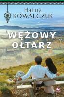 Wężowy ołtarz. Autor: Halina Kowalczuk. SmakLiter.pl Okładka książki Wężowy ołtarz