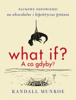 What if? A co gdyby? Naukowe odpowiedzi na absurdalne i hipotetyczne pytania wyd. 2024. Autor: Randall Munroe. SmakLiter.pl Okładka książki What if? A co gdyby? Naukowe odpowiedzi na absurdalne i hipotetyczne pytania wyd. 2024