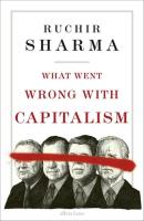 What Went Wrong With Capitalism. Autor: Sharma Ruchir. SmakLiter.pl Okładka książki What Went Wrong With Capitalism