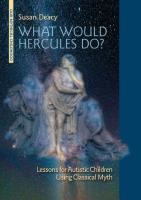 What Would Hercules Do? Lessons for Autistic Children Using Classical Myth. Autor: Deacy Susan. SmakLiter.pl Okładka książki What Would Hercules Do? Lessons for Autistic Children Using Classical Myth