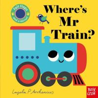 Where’s Mr Train?. Autor: Arrhenius Ingela P.. SmakLiter.pl Okładka książki Where’s Mr Train?