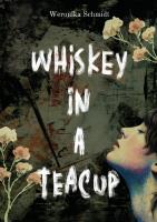 Whiskey in a teacup. Autor: Weronika Schmidt. SmakLiter.pl Okładka książki Whiskey in a teacup