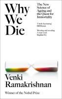 Why We Die. Autor: Venki Ramakrishnan. SmakLiter.pl Okładka książki Why We Die