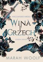 Wiccańskie Kredo Tom 2 Wina i grzech. Autor: Marah Woolf. SmakLiter.pl Okładka książki Wiccańskie Kredo Tom 2 Wina i grzech