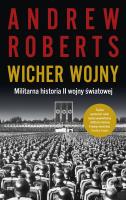 Wicher wojny. Militarna historia II wojny światowej. Autor: Roberts Andrew. SmakLiter.pl Okładka książki Wicher wojny. Militarna historia II wojny światowej