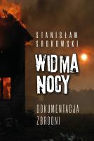 Widma nocy. Dokumentacja zbrodni. Autor: Srokowski Stanisław. SmakLiter.pl Okładka książki Widma nocy. Dokumentacja zbrodni