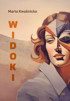 Widoki. Autor: Marta Kwaśnicka. SmakLiter.pl Okładka książki Widoki