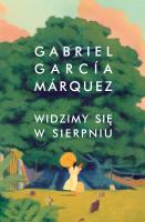Widzimy się w sierpniu. Autor: Gabriel Garcia Marquez. SmakLiter.pl Okładka książki Widzimy się w sierpniu