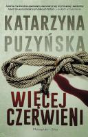 Więcej czerwieni. Lipowo. Tom 2 wyd. specjalne. Autor: Katarzyna Puzyńska. SmakLiter.pl Okładka książki Więcej czerwieni. Lipowo. Tom 2 wyd. specjalne