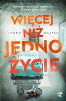 Więcej niż jedno życie. Autor: Irena Małysa. SmakLiter.pl Okładka książki Więcej niż jedno życie