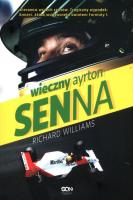 Wieczny Ayrton Senna w.4. Autor: Richard Williams. SmakLiter.pl Okładka książki Wieczny Ayrton Senna w.4