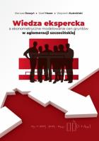 Wiedza ekspercka a ekonometryczne modelowanie cen gruntów w aglomeracji szczecińskiej. Autor: Doszyń Mariusz, Józef Hozer, Wojciech Kuźmiński. SmakLiter.pl Okładka książki Wiedza ekspercka a ekonometryczne modelowanie cen gruntów w aglomeracji szczecińskiej