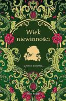 Wiek niewinności. Autor: Wharton Edith. SmakLiter.pl Okładka książki Wiek niewinności