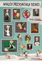 Wielcy przyjaciele dzieci. Autor: Michalak Marek. SmakLiter.pl Okładka książki Wielcy przyjaciele dzieci