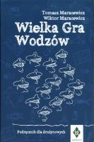 Wielka gra wodzów Podręcznik dla drużynowych. Autor: Tomasz Maracewicz, MARACEWICZ. SmakLiter.pl Okładka książki Wielka gra wodzów Podręcznik dla drużynowych