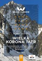 Wielka Korona Tatr. Przewodnik wspinaczkowy... Autor: Andrzej Marcisz. SmakLiter.pl Okładka książki Wielka Korona Tatr. Przewodnik wspinaczkowy..