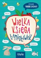 Wielka księga łamigłówek. Autor: Opracowanie zbiorowe. SmakLiter.pl Okładka książki Wielka księga łamigłówek