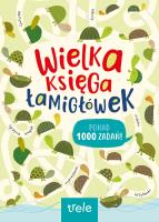 Wielka księga łamigłówek. Autor: Opracowanie zbiorowe. SmakLiter.pl Okładka książki Wielka księga łamigłówek