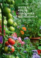 Wielka księga ogrodnika i działkowca. Praktyczny poradnik. Autor: Wolfgang Kawollek. SmakLiter.pl Okładka książki Wielka księga ogrodnika i działkowca. Praktyczny poradnik