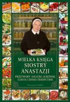 Wielka księga siostry Anastazji. Autor: Anastazja Pustelnik. SmakLiter.pl Okładka książki Wielka księga siostry Anastazji