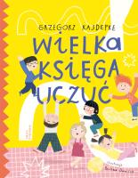 Wielka księga uczuć. Autor: Grzegorz Kasdepke. SmakLiter.pl Okładka książki Wielka księga uczuć