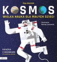 Wielka nauka dla małych dzieci. Kosmos. Książka z okienkami. Autor: Woźniak Olga. SmakLiter.pl Okładka książki Wielka nauka dla małych dzieci. Kosmos. Książka z okienkami