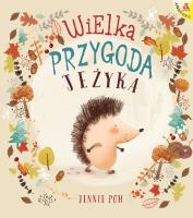Wielka przygoda Jeżyka. Autor: Jennie Poh. SmakLiter.pl Okładka książki Wielka przygoda Jeżyka