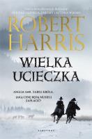 Wielka ucieczka. Autor: Harris Robert. SmakLiter.pl Okładka książki Wielka ucieczka