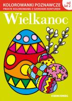 Wielkanoc. Kolorowanki poznawcze. Autor: Stefan Michałowski. SmakLiter.pl Okładka książki Wielkanoc. Kolorowanki poznawcze