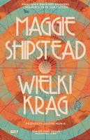 Wielki krąg. Autor: Shipstead Maggie, Justyn Hunia. SmakLiter.pl Okładka książki Wielki krąg