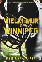 Wielki Mur z Winnipeg i ja. Autor: Mariana Zapata. SmakLiter.pl Okładka książki Wielki Mur z Winnipeg i ja