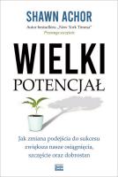 Wielki potencjał. Autor: Shawn Achor. SmakLiter.pl Okładka książki Wielki potencjał