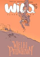 Wielki Przedwieczorny. Wilq Superbohater. Tom 34. Autor: Minkiewicz Bartosz, Minkiewicz Tomasz. SmakLiter.pl Okładka książki Wielki Przedwieczorny. Wilq Superbohater. Tom 34