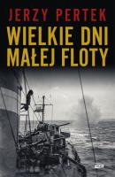 Wielkie dni małej floty. Autor: Jerzy Pertek. SmakLiter.pl Okładka książki Wielkie dni małej floty