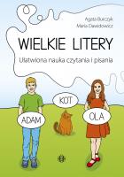Wielkie litery. Ułatwiona nauka czytania i pisania. Autor: Agata Burczyk, Maria Dawidowicz. SmakLiter.pl Okładka książki Wielkie litery. Ułatwiona nauka czytania i pisania