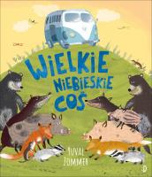 Wielkie Niebieskie Coś. Autor: Yuval Zommer. SmakLiter.pl Okładka książki Wielkie Niebieskie Coś