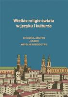 Wielkie religie świata w języku i kulturze. Autor: red. Wanda Stec, Tatiana Kopac, Magdalena Jaszcze. SmakLiter.pl Okładka książki Wielkie religie świata w języku i kulturze
