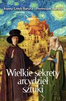 Wielkie sekrety arcydzieł sztuki. Autor: Joanna Łenyk-Barszcz. SmakLiter.pl Okładka książki Wielkie sekrety arcydzieł sztuki