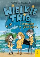 Wielkie Trio i potwór z Loch Ness Tom 1. Autor: Joanna Jagiełło. SmakLiter.pl Okładka książki Wielkie Trio i potwór z Loch Ness Tom 1