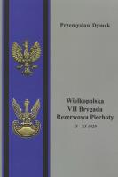 Wielkopolska VII Brygada Rezerwowa Piechoty II - XI 1920. Autor: Dymek Przemysław. SmakLiter.pl Okładka książki Wielkopolska VII Brygada Rezerwowa Piechoty II - XI 1920
