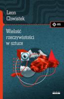 Wielość rzeczywistości w sztuce i inne szkice. Autor: Leon Chwistek. SmakLiter.pl Okładka książki Wielość rzeczywistości w sztuce i inne szkice