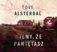 Wiemy, że pamiętasz - Audiobook. Autor: Alsterdal Tove. SmakLiter.pl Okładka książki Wiemy, że pamiętasz - Audiobook