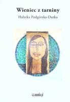 Wieniec z tarniny. Autor: Podgórska-Dutka Halszka. SmakLiter.pl Okładka książki Wieniec z tarniny